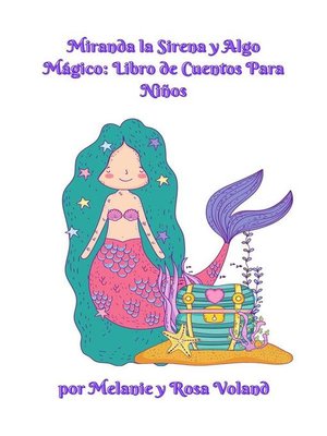 cover image of Miranda la Sirena y Algo Mágico--Libro de Cuentos Para Niños